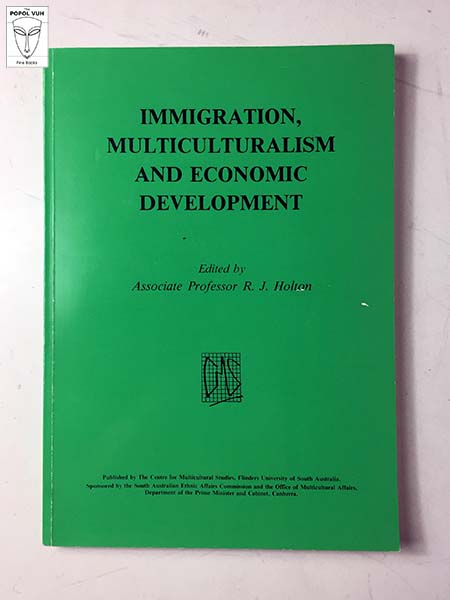 R. J. Holton - Immigration, Multiculturalism And Economic Development